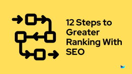 12 Steps to Greater Ranking With SEO