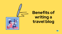 How to Write a Travel Blog: Tips, Tricks, and Examples for Travel Bloggers