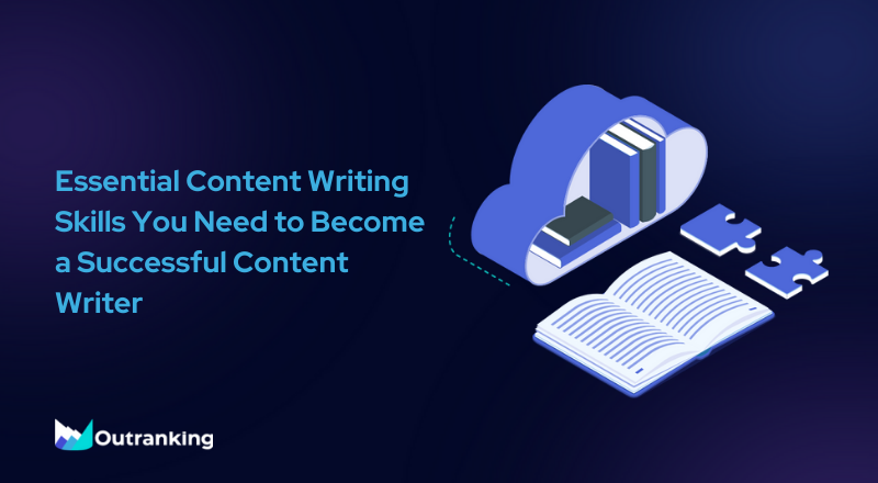 Essential Content Writing Skills You Need to Become a Successful Content Writer