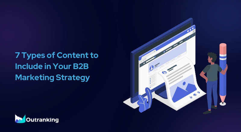 7 Types of Content to Include in Your B2B Marketing Strategy