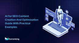 AI for SEO Content Creation, and Optimization Guide With Practical Examples