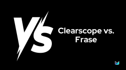 Clearscope vs. Frase: Which SEO Tool is Better?