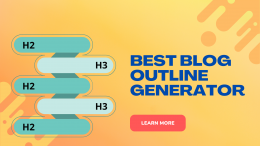 How To Use a Blog Outline Generator: The Ultimate Guide for Writing Blog Posts