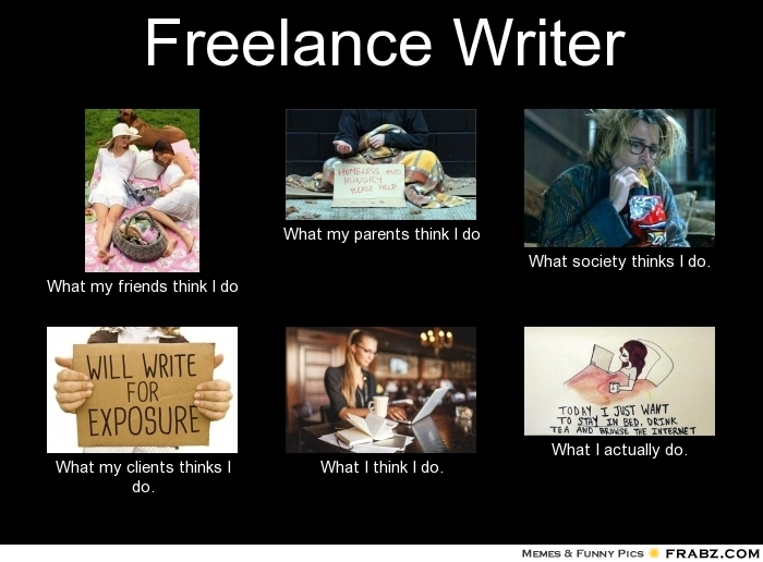 A meme about what freelance writers do