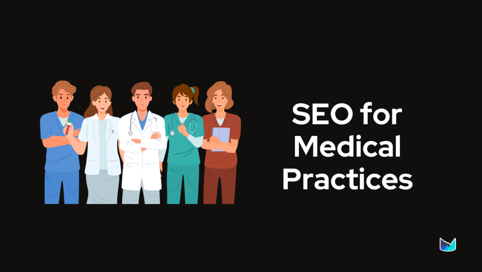 SEO for Medical Practices: A 12-Step guide For Top Rankings