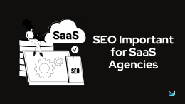 SEO Important for SaaS Agencies