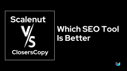 Scalenut vs. ClosersCopy: Which SEO Tool Is Better?