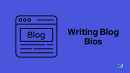 How to Write a Blog Bio: 12 Actionable Tips for Writing Blog Bios